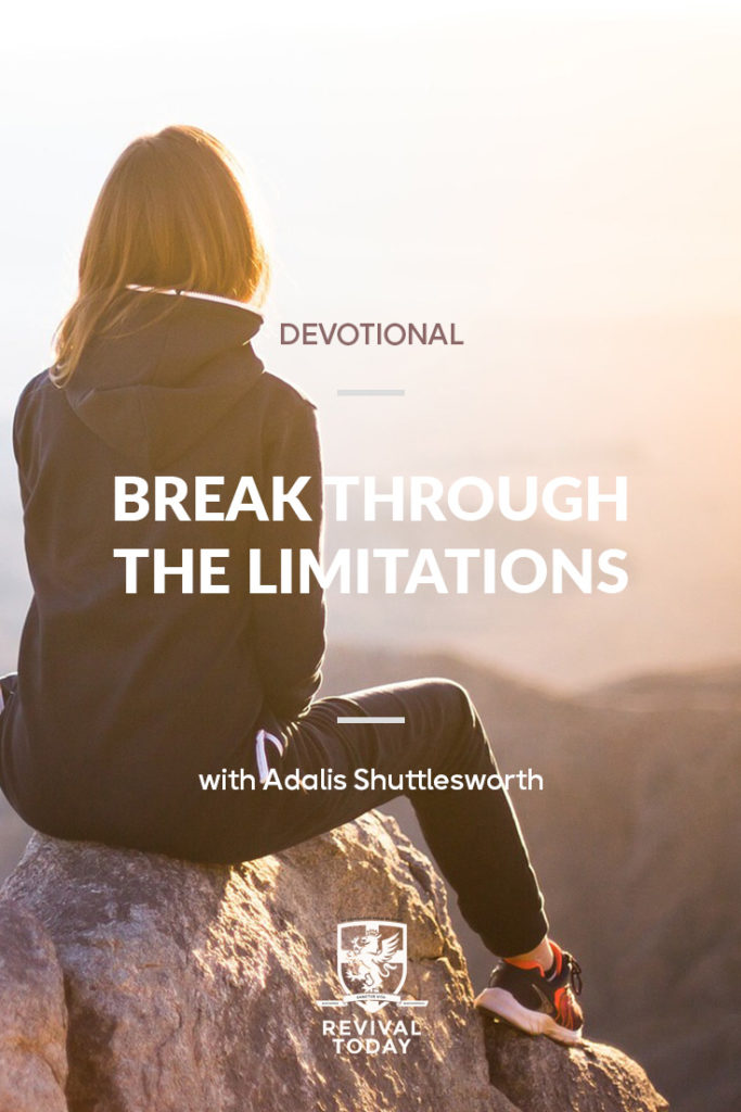Break through your limitations, a devotional with Adalis Shuttlesworth of Revival Today