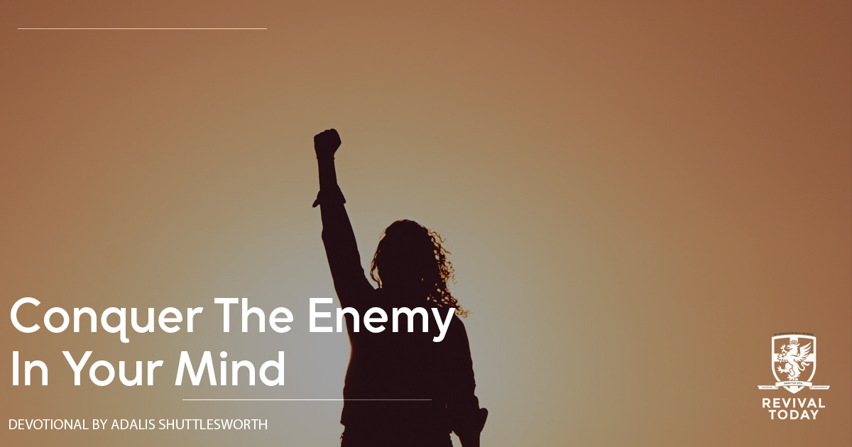 Conquer the Enemy in Your Mind, a devotional with Adalis Shuttlesworth of Revival Today