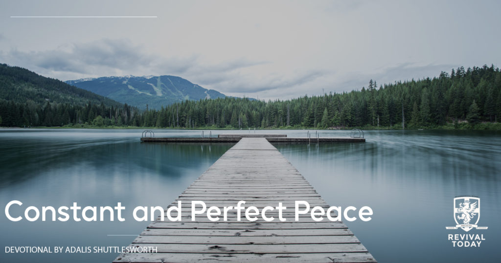 How to have perfect and constant peace, a devotional with Adalis Shuttlesworth of Revival Today