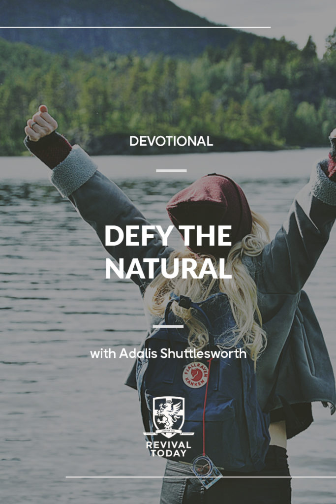 Defy the Natural, a devotional with Adalis Shuttlesworth of Revival Today