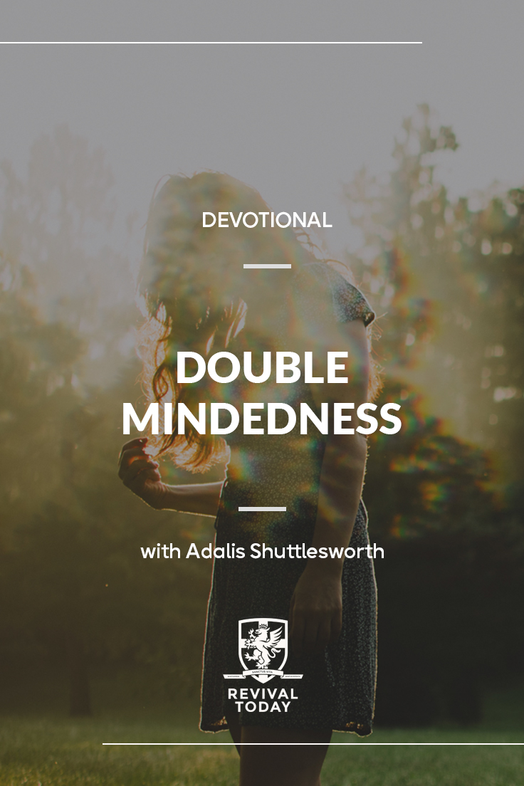 Double Mindedness, a Revival Today Devotional with Adalis Shuttlesworth