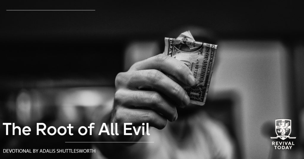 The Root of All Evil, a devotional with Adalis Shuttlesworth of Revival Today