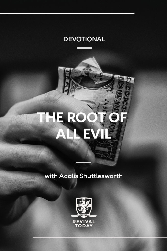 The Root of All Evil, a devotional with Adalis Shuttlesworth of Revival Today