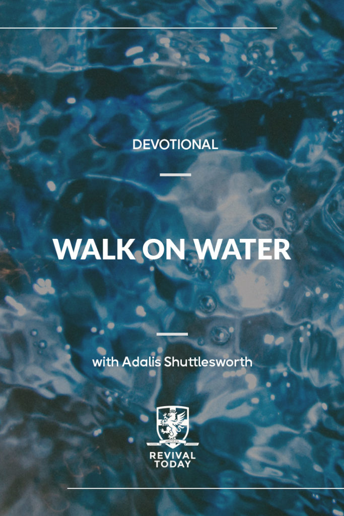 Walk on Water, a Revival Today devotional with Adalis Shuttlesworth
