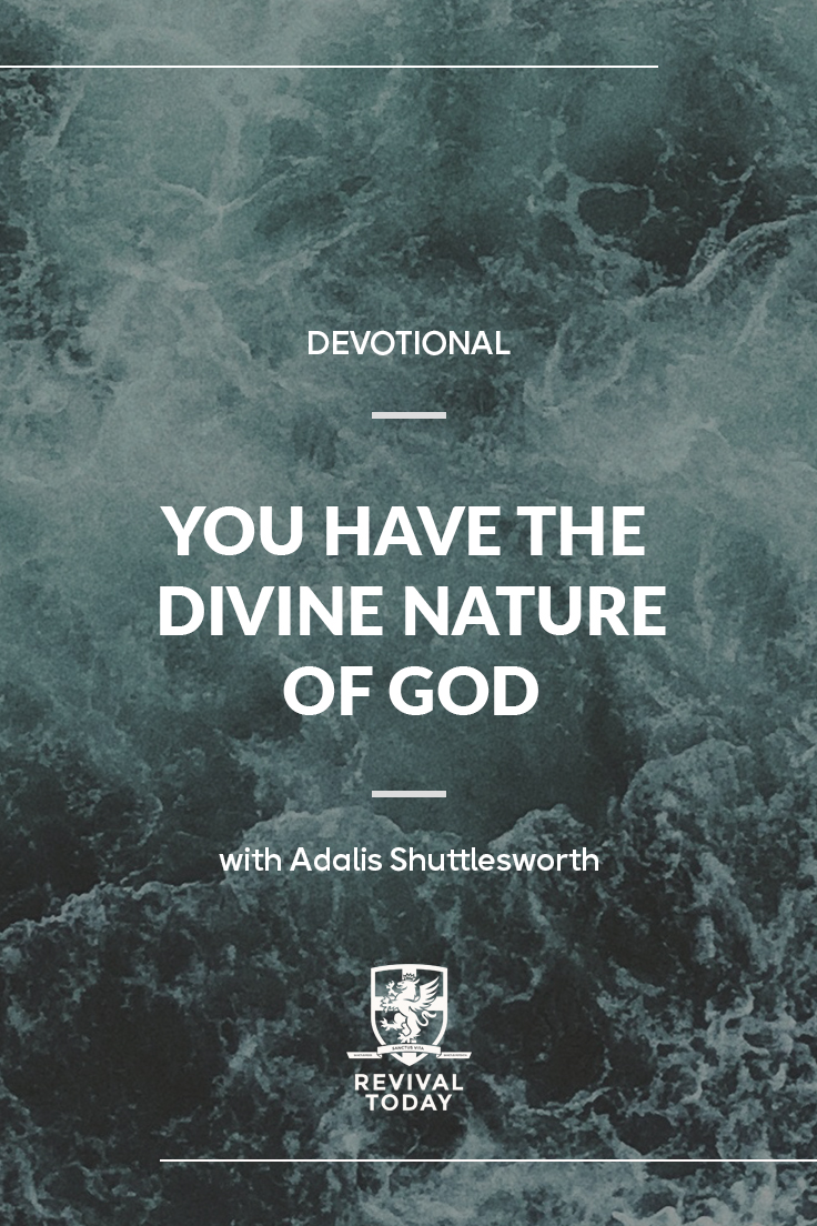 You have the divine nature of God, a Revival Today devotional with Adalis Shuttlesworth