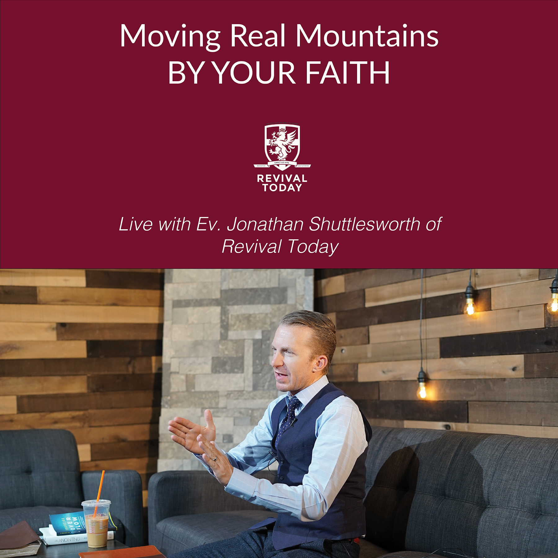 Moving Mountains by Your Faith with Jonathan Shuttlesworth of Revival Today