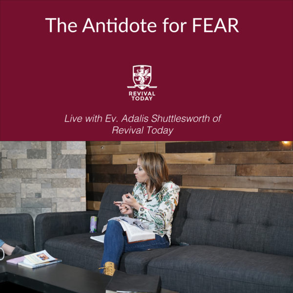 Antidote for Fear with Adalis Shuttlesworth of Revival Today